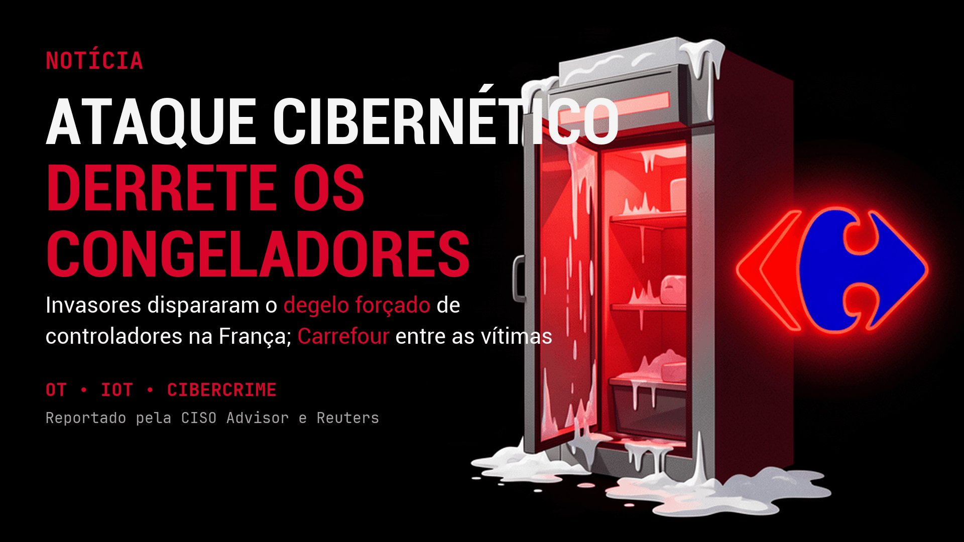 Ataque cibernético 'derrete' congeladores de 380+ supermercados na França