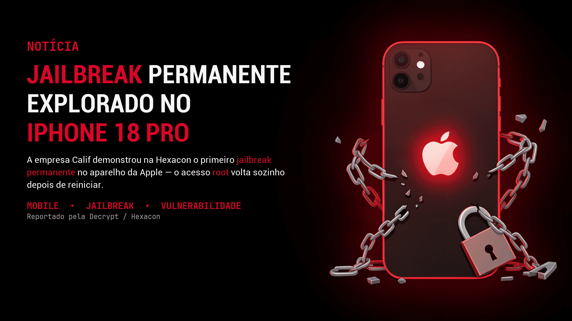 Hackers fazem jailbreak permanente no iPhone 18 Pro — e ele sobrevive ao reiniciar