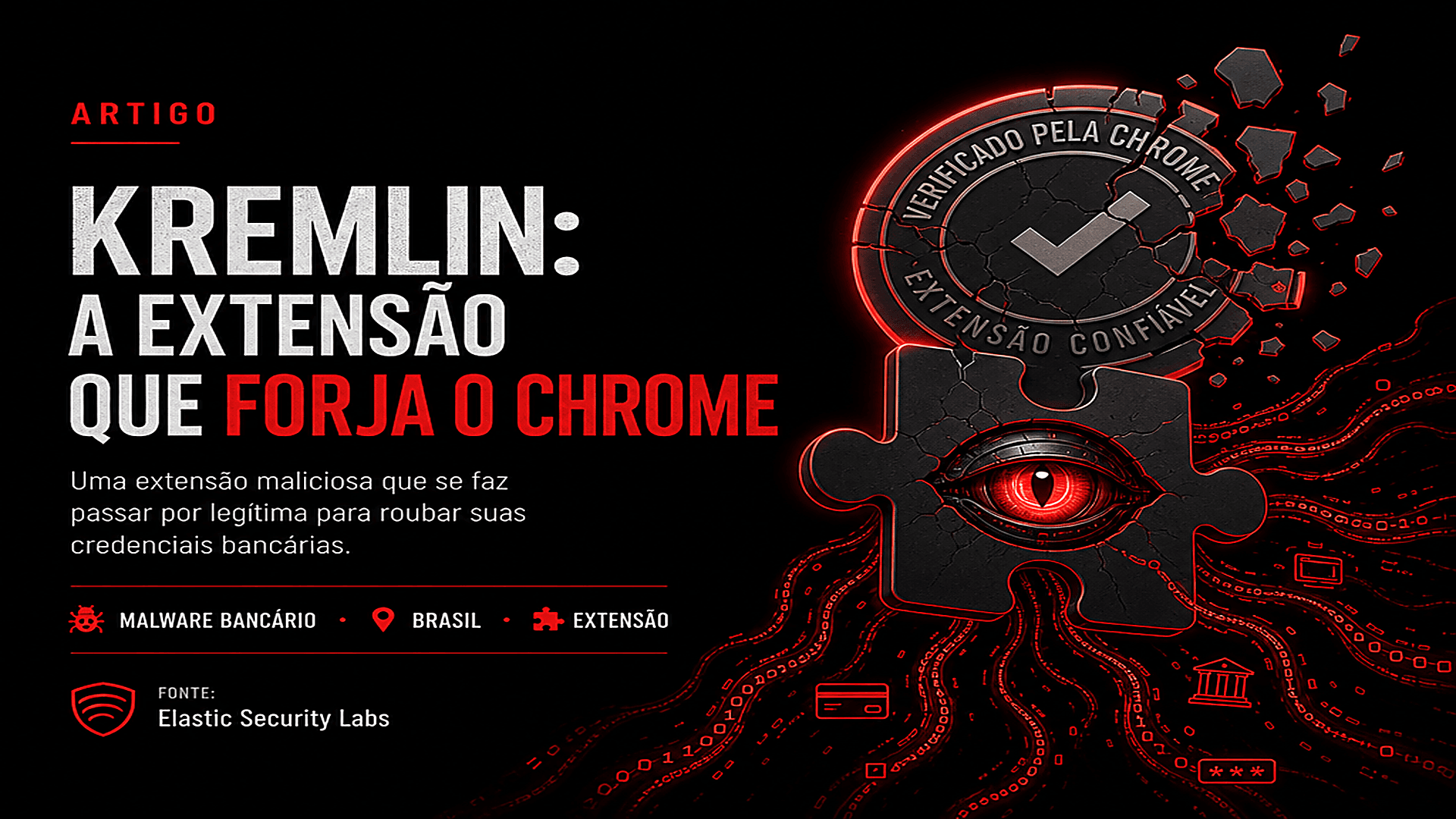 KREMLIN: análise da extensão maliciosa que forja as verificações do Chrome