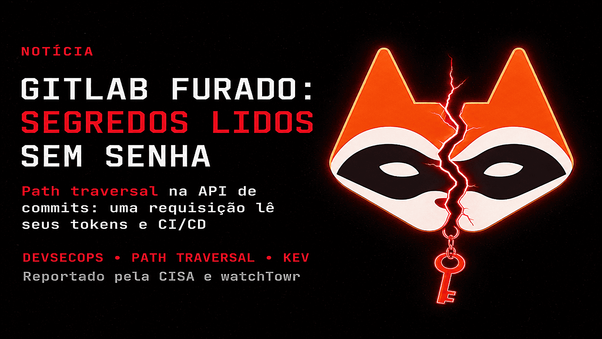 Falha máxima no GitLab permite ler arquivos secretos sem senha — e já está sendo explorada em massa