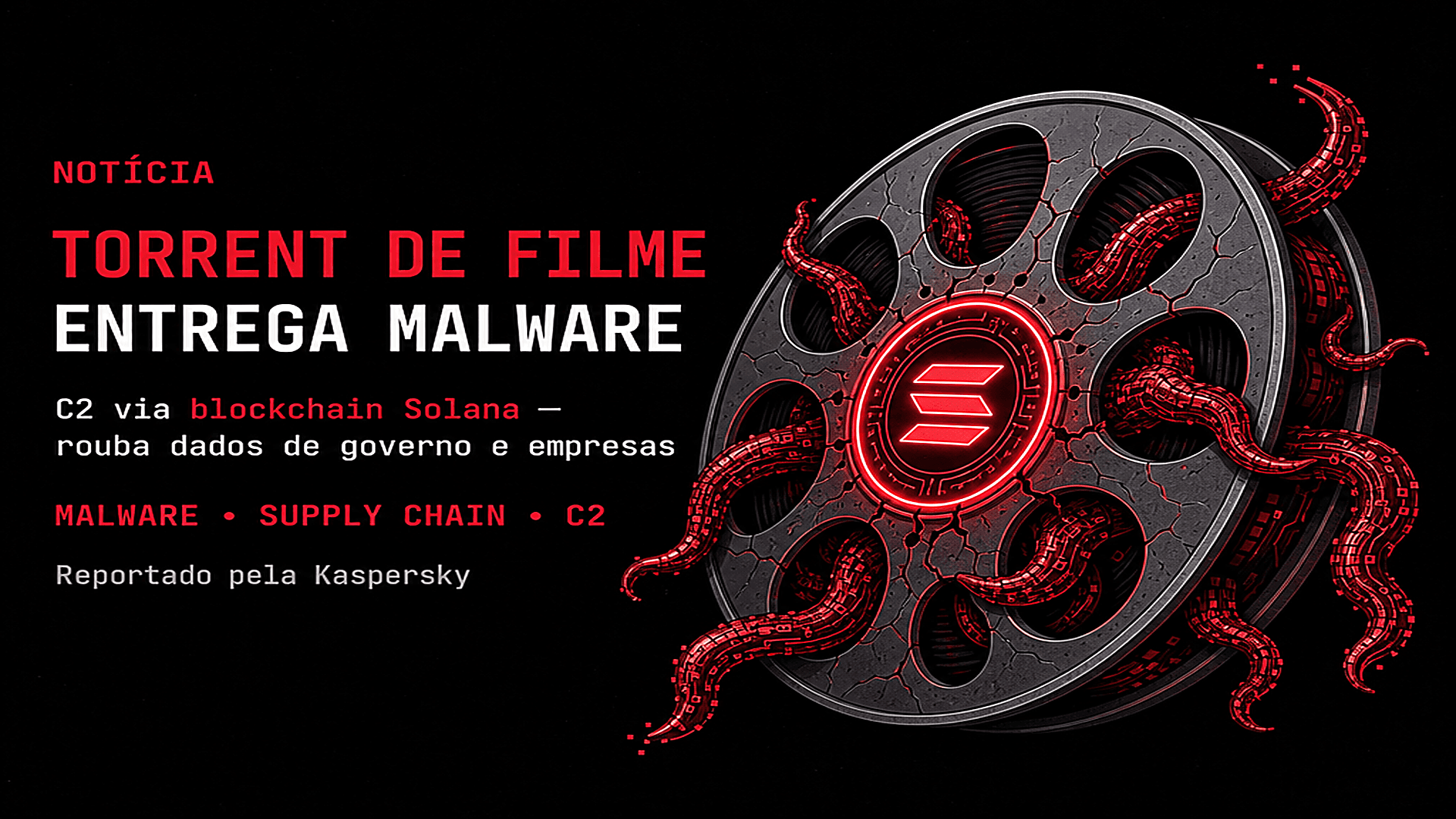 Malware escondido em torrent de filme usa blockchain Solana para achar o servidor de comando — e rouba dados de governo e empresas