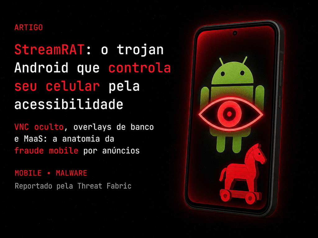 StreamRAT: análise técnica do trojan bancário Android distribuído por anúncios de streaming